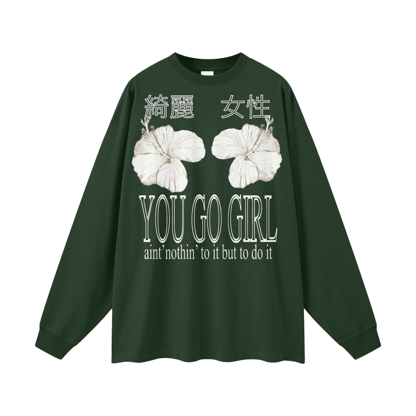 YOU GO GIRL LONGSLEEVE TEE