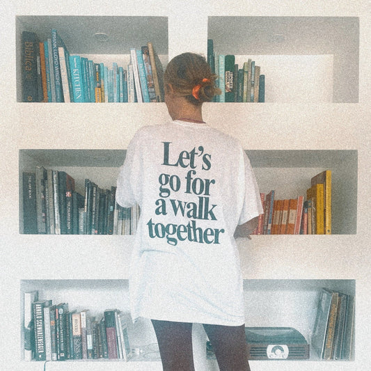 Let's go for a walk together - Word Art Tee